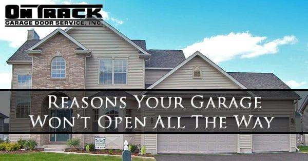 Reasons Your Garage Won’t Open All The Way 