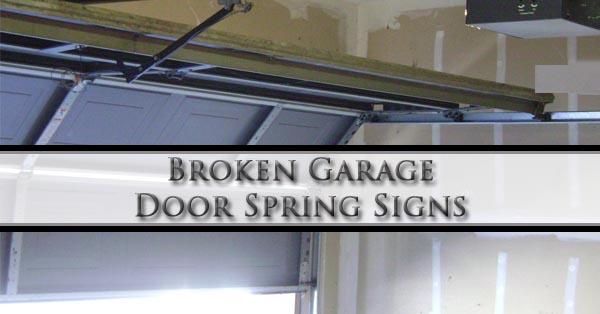 Broken Garage Door Spring Signs - On Track Garage Door Service